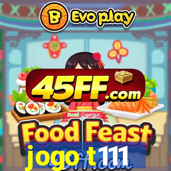 jogo t111